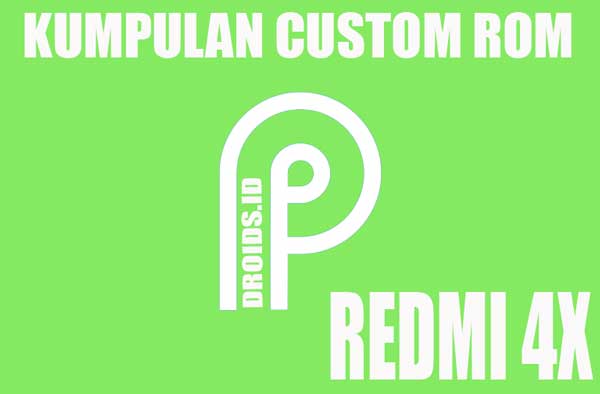 kumpulan-custom-rom-redmi4x android 9