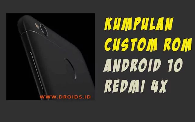 Kumpulan Custom Rom Redmi 4x Android 10