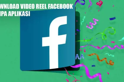 Cara Download Video Reel Facebook tanpa Aplikasi
